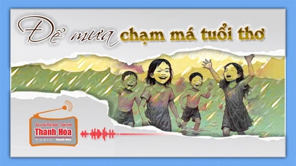 [Podcast Tản văn]: Để mưa chạm má tuổi thơ